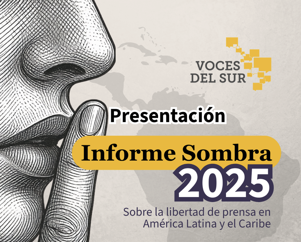 Informe Sombra 2025 sobre la Libertad de Prensa en América Latina